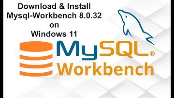 How to Download & Install MySQL-Workbench 8.0.32 latest version on Windows 11 [2023]