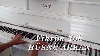 Fikrim Yok-Hüsnü Arkan Piyano Coverpiyano Ile Çalınan Şarkılar