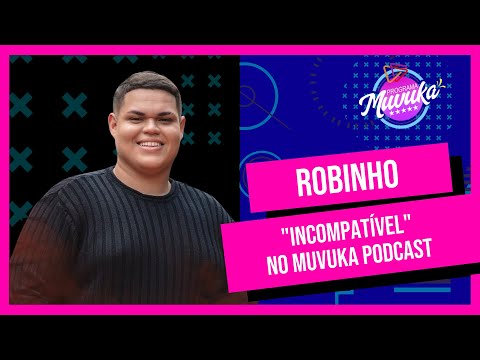 Robinho - "Incompatível" no Muvuka Podcast