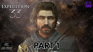 CLAIR OBSCUR: EXPEDITION 33 100% Gameplay Walkthrough PART 1 [4K 60FPS] - NO COMMENTARY
