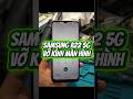 samsung A22 5G vỡ kính #smartphone #suadienthoai #thinhhanh #motivation