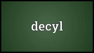 Decyl Meaning