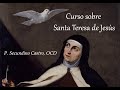 Primera sesión del Curso sobre Santa Teresa de Jesús (P. Secundino Castro, OCD)