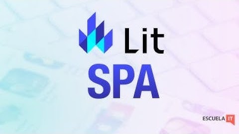Desarrollo de aplicaciones basadas en Web Components y Lit