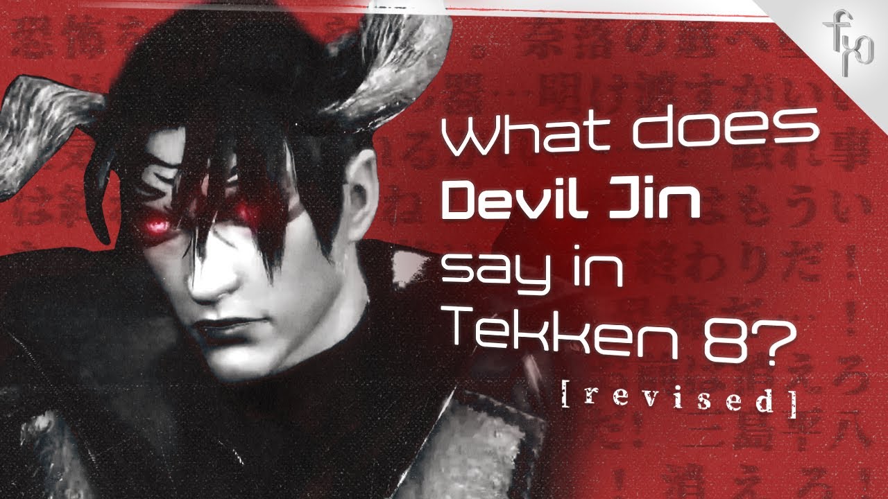 [Revised] What does Devil Jin say in Tekken 8? | Character quotes