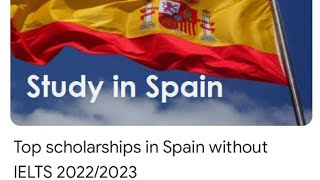 Study In Spain ??; Top Scholarships In Spain ??  Without IELTS 2022/2023