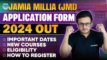 Jamia Millia Islamia Application Form 2024 Out | JMI Courses & Eligibility | CUET 2024 JMI Admission