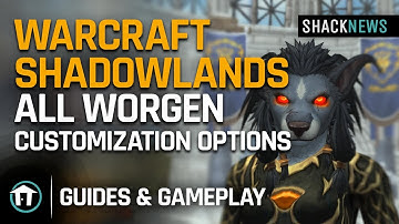 Warcraft Shadowlands - All Worgen Customization Options