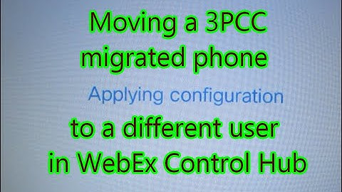 Moving a 3PCC migrated phone to a different user in WebEx Control Hub