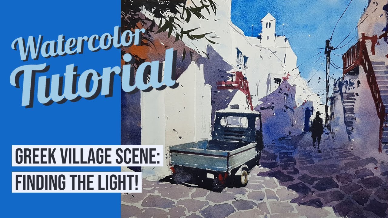 GET MORE LIGHT with DARKS in this Greek Village Scene in Watercolor