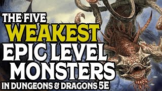 The Five Weakest Epic Level Monsters in Dungeons & Dragons 5e