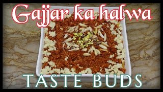 Gajjar ka halwa by TASTE BUDS - Simple and Delicious Gajar Halwa - TASTE BUDS