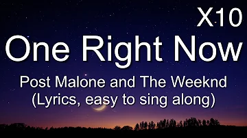 Post Malone and The Weeknd - One Right Now (Lyrics 10 times, easy to sing along)