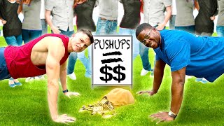 Beat Me At Push-Ups, WIN $100
