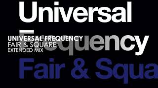 Universal Frequency - Fair & Square