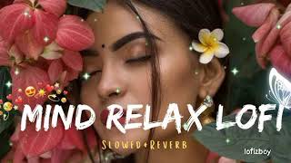 MOOD OFF SAD LO-FI SONGS 😢💔🥀 | [ SLOWED AND REVERB ] SAD SONG GANE |