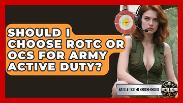 Should I Choose ROTC Or OCS For Army Active Duty? - Battle Tested Brotherhood