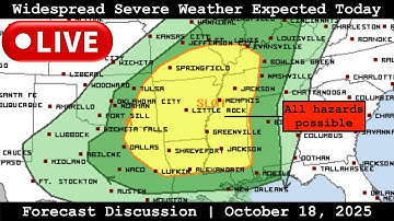 LIVE: Forecast Discussion - Widespread Severe Weather Expected Today - October 18, 2025