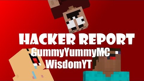 Mineplex Hacker Report: GummyYummyMC & WisdomYT