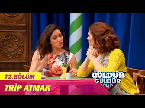 Güldür Güldür Show 72.Bölüm - Trip Atmak