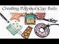 Getting Started with Polymer Clay: Creating Polymer Clay Bails