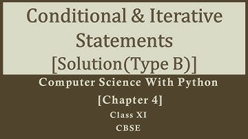 Solutions|Ch-4Type B|Conditional & Iterative Statements|Comp.Sc. Python by Sumita Arora|Class12|CBSE