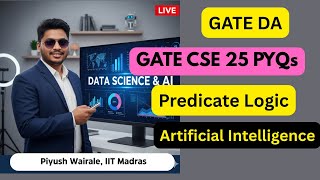 Predicate Logic | Artificial Intelligence, GATE DA | Discrete Mathematics GATE CSE PYQs 2025