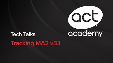 Tracking MA2 v3.1 - Tech Talks 04-19-2016