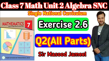 Class 7 Math SNC Ex 2.6 Q 2 All Parts | Math Class 7 Ex 2.6 Q2 | SINGLE NATIONAL Curriculum | #Math7