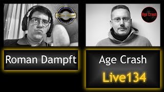 Age Crash & Roman Dampft Live #134 Full HD