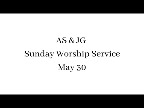 2021-05-30 ASJG Sunday Service