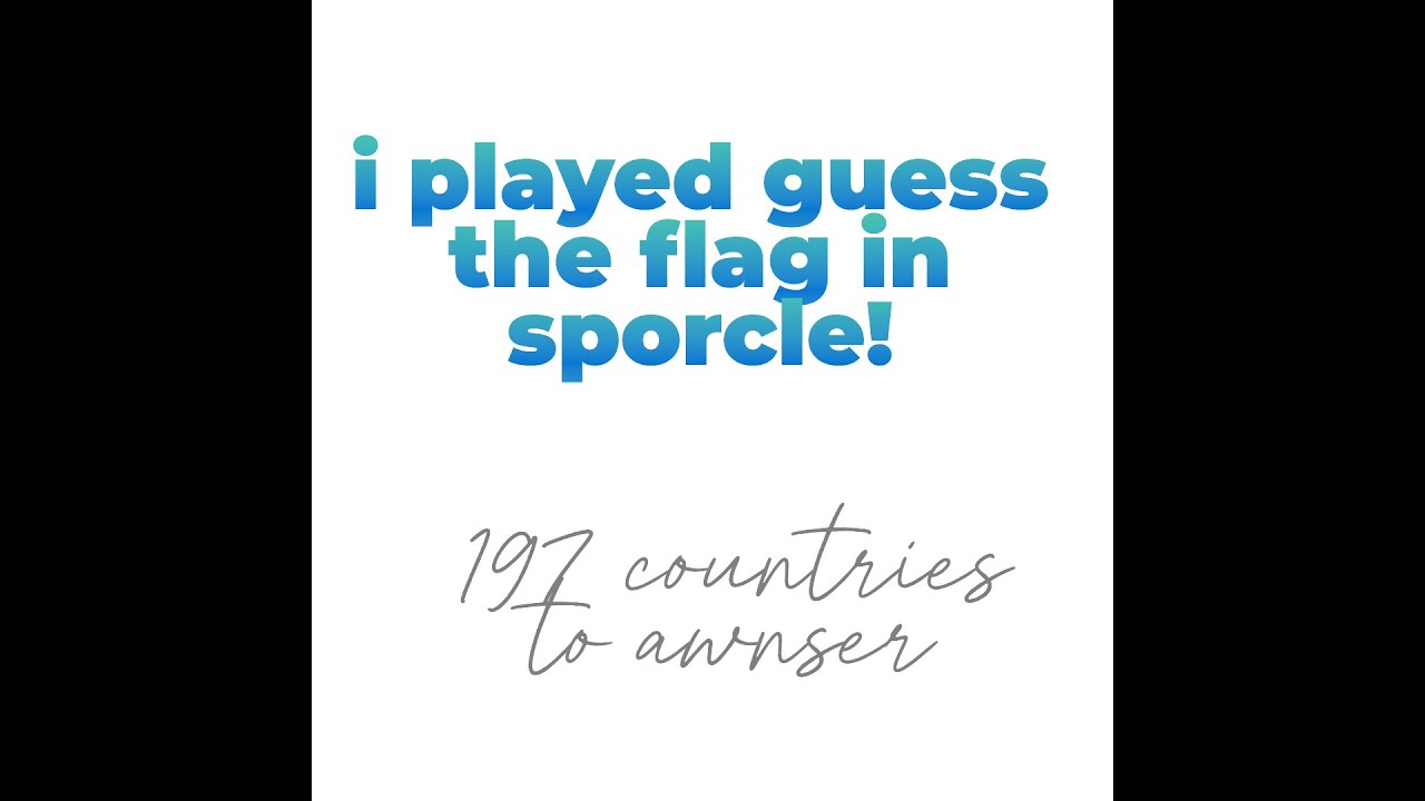 I Played Guess The Flag In Sporcle YouTube I played guess the flag in sporcle youtube
