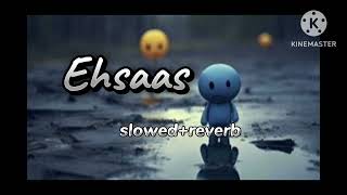 Ehsaas latest Punjabi song | sheera jasvir | slowed & reverb | sad song #punjabi