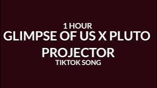 Glimpse Of Us x Pluto projector [1 Hour] 'said I'm fine, old enough to understand' [TikTok Song]
