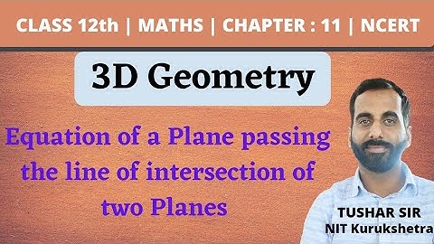 Equation of a Plane passing through line of Intersection of two Planes | 3D Geometry | Lecture 10