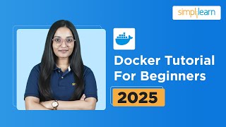 Docker Tutorial for Beginners 2025 | Docker Full Course | Docker Basics to Advanced | Simplilearn