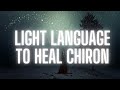 Light Language Activation To Heal Chiron (Wounded Healer)   Activate Your Purpose! 🪐