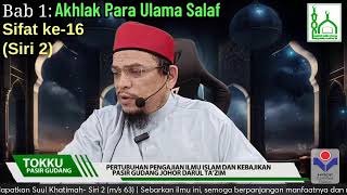 Pengajian Sufi | Peringatan Bg Mereka Yg Terpedaya | Bab 1: Akhlak Para Ulama Salaf ke-16 (Siri 2)