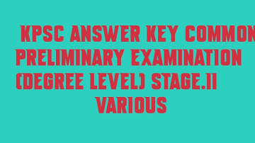 KPSC Answer Key COMMON PRELIMINARY EXAMINATION DEGREE LEVEL Stage II VARIOUS