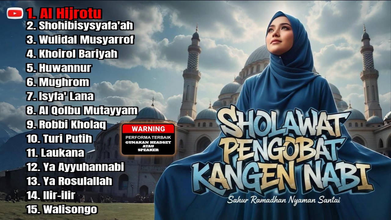 SHOLAWAT PENGOBAT KANGEN NABI - Sahur Ramadhan Nyaman Santai (Al Hijrotu)