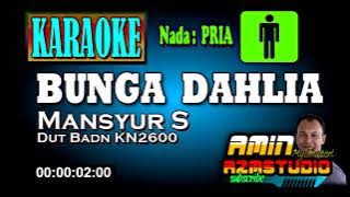 BUNGA DAHLIA || Mansyur S || KARAOKE Nada PRIA