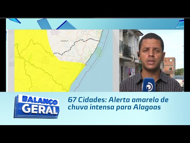 67 Cidades: Alerta amarelo de chuva intensa para Alagoas