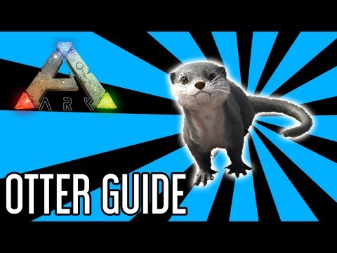 Otter Guide for Ark: Survival Evolved