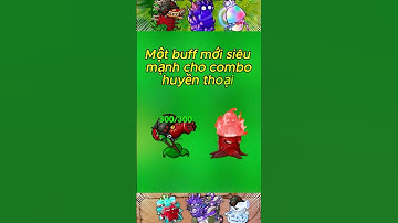 Pvz fusion | buff mới hồi sinh combo nổ lửa chery #games #pvzfusion #pvz2 #pvz  #plantsvszombies