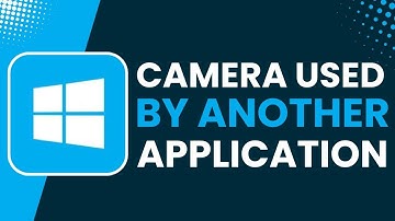Camera Being Used by Another Application Windows 11