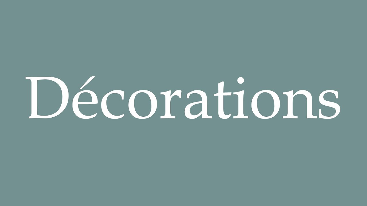 How to Pronounce ''Décorations'' (Decorations) Correctly in French