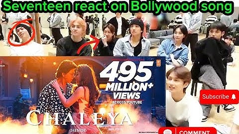 Seventeen react on Bollywood song| Chaleyaa song| Kpop idol react on Hindi song|