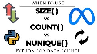 SIZE() vs. COUNT() vs. NUNIQUE() How to Decide? - Meta Interview - Python for Data Science | FAANG