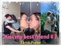 I tried to kiss my best friend today ！！！😘😘😘 Tiktok 2020 Part 7 --- Tiktok Porter