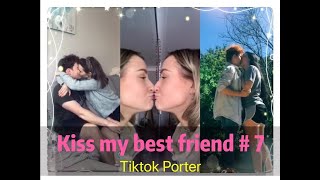 I tried to kiss my best friend today ！！！😘😘😘 Tiktok 2020 Part 7 --- Tiktok Porter